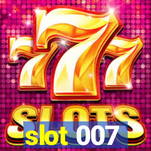 slot 007