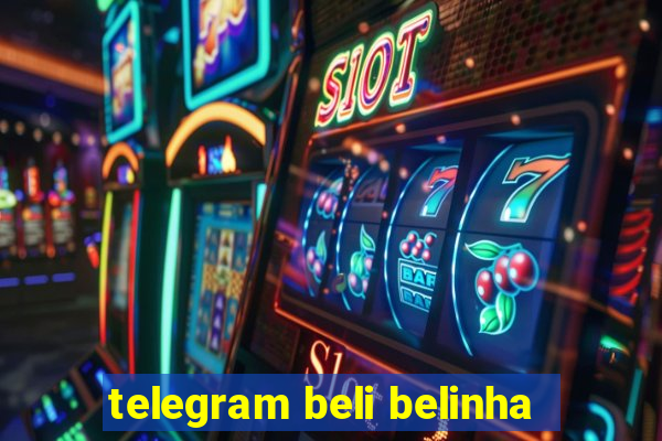 telegram beli belinha