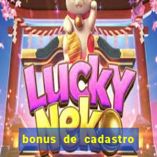 bonus de cadastro sem dep贸sito