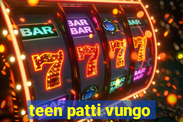 teen patti vungo