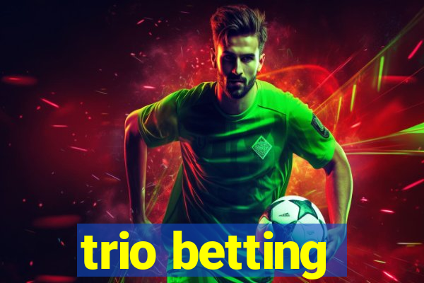 trio betting