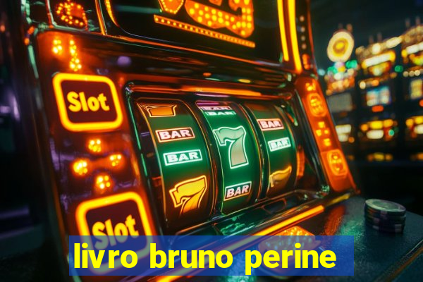 livro bruno perine