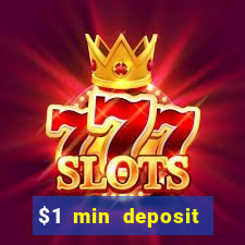 $1 min deposit online casino