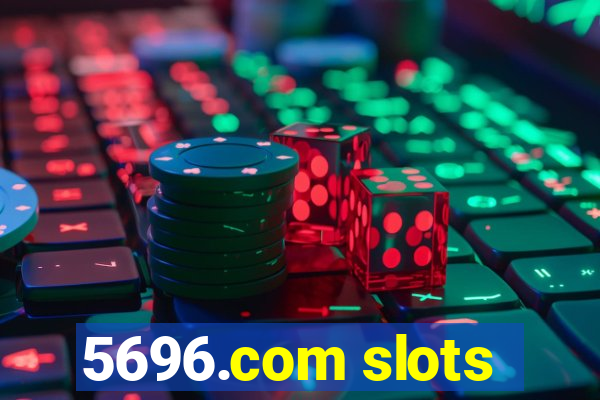 5696.com slots