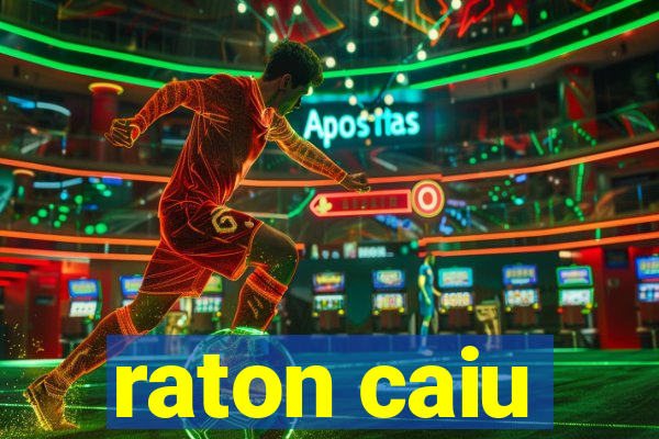 raton caiu