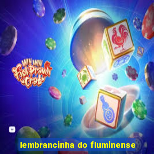 lembrancinha do fluminense