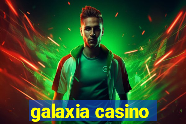 galaxia casino