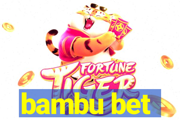 bambu bet