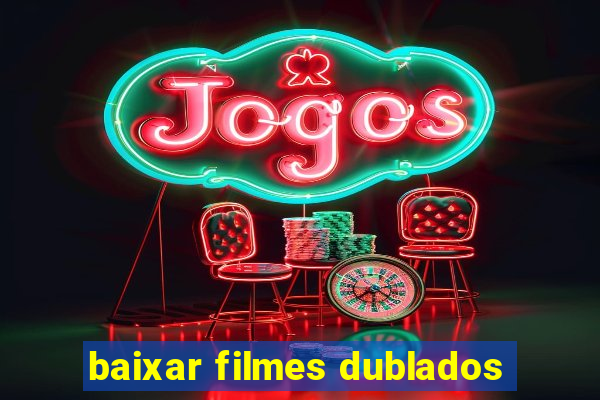 baixar filmes dublados