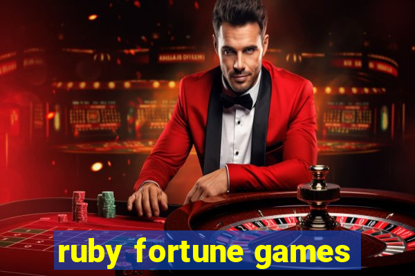 ruby fortune games