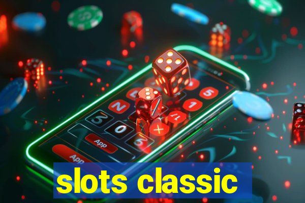 slots classic