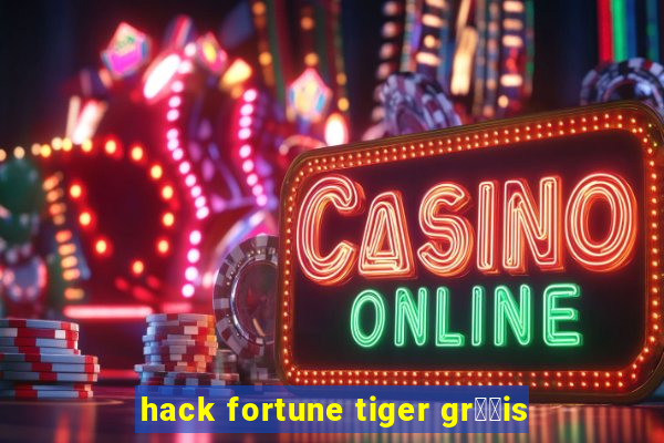 hack fortune tiger gr璋﹖is