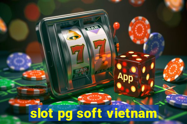 slot pg soft vietnam