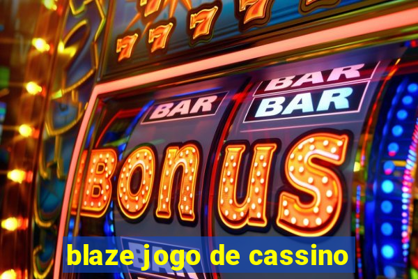 blaze jogo de cassino