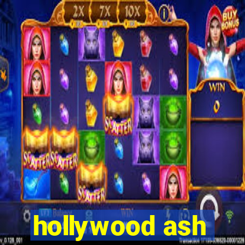 hollywood ash