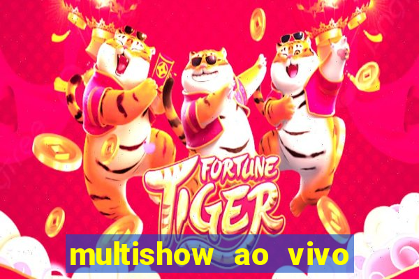 multishow ao vivo de graça