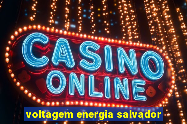 voltagem energia salvador