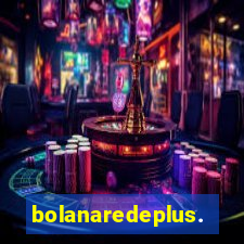 bolanaredeplus.vip