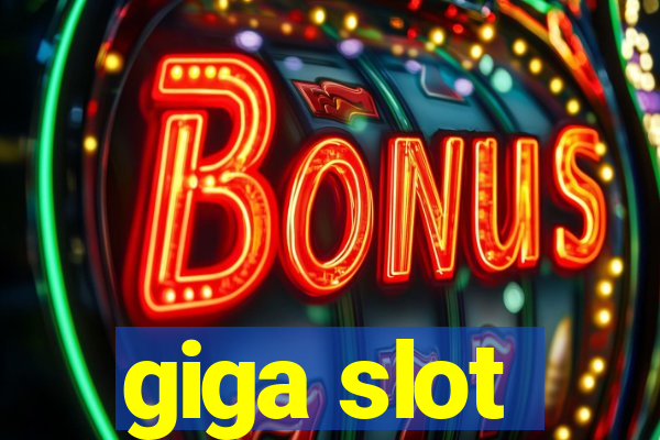 giga slot