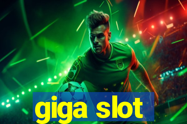 giga slot