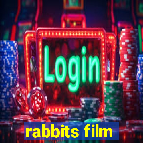 rabbits film