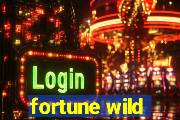 fortune wild