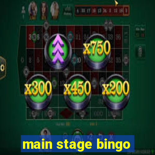 main stage bingo