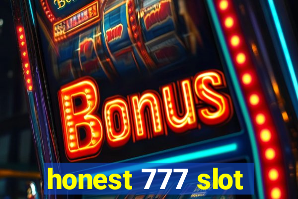 honest 777 slot