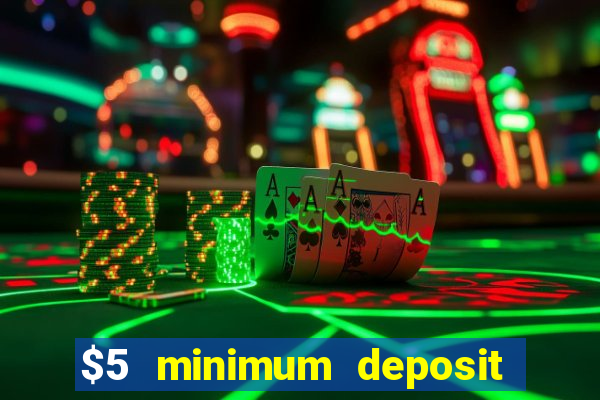 $5 minimum deposit casino australia 2021