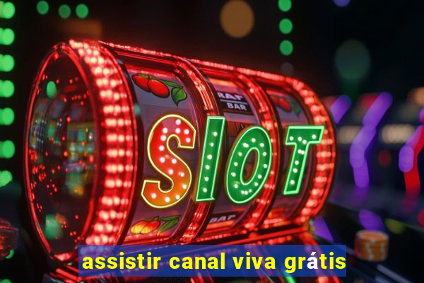 assistir canal viva grátis