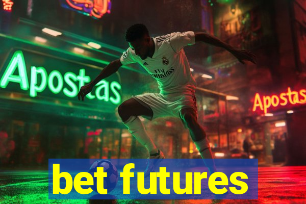 bet futures