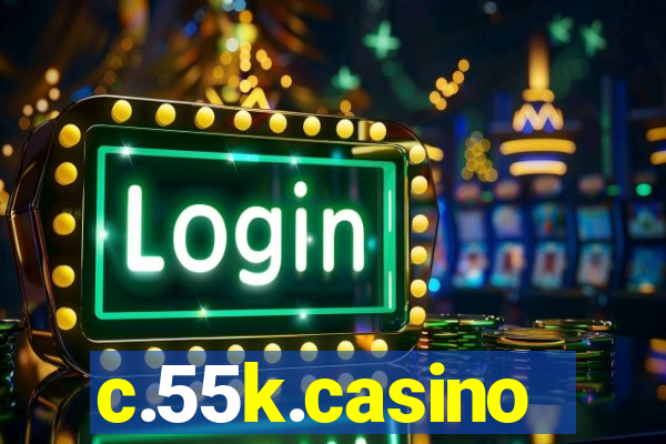 c.55k.casino