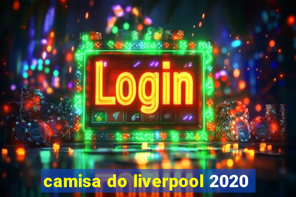 camisa do liverpool 2020