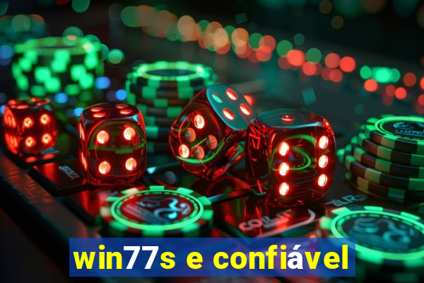 win77s e confiável