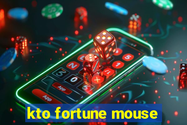 kto fortune mouse