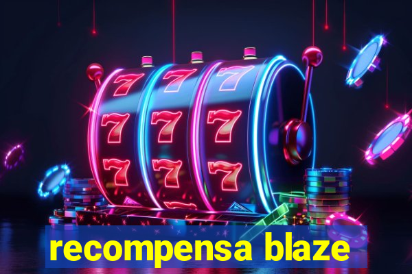 recompensa blaze