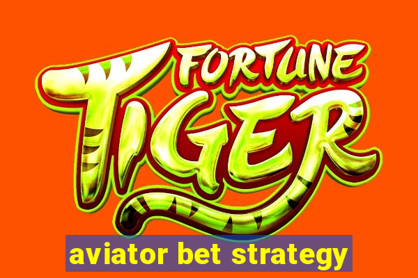 aviator bet strategy