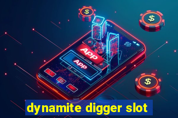 dynamite digger slot