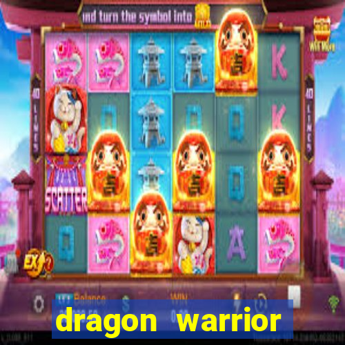 dragon warrior legend champion dinheiro infinito