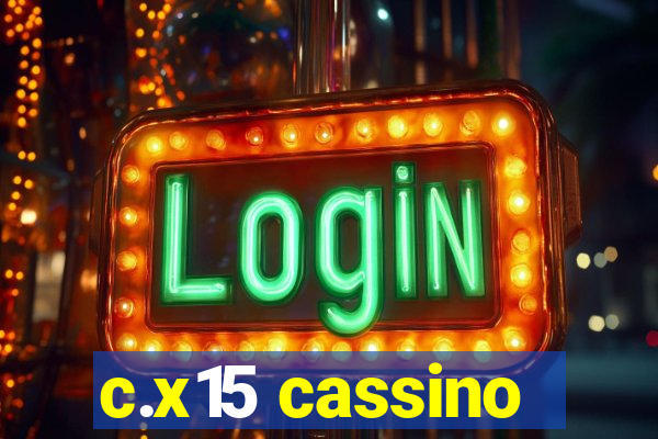 c.x15 cassino