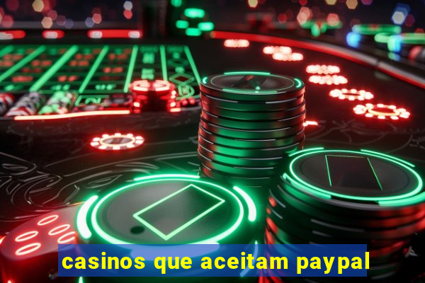 casinos que aceitam paypal