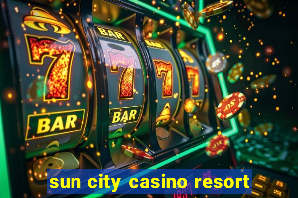 sun city casino resort