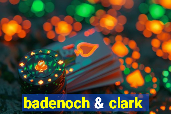 badenoch & clark