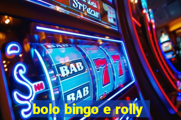 bolo bingo e rolly