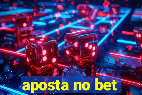 aposta no bet