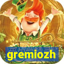 gremiozh