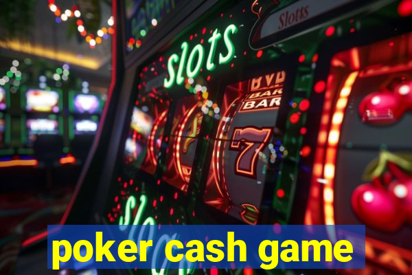 poker cash game