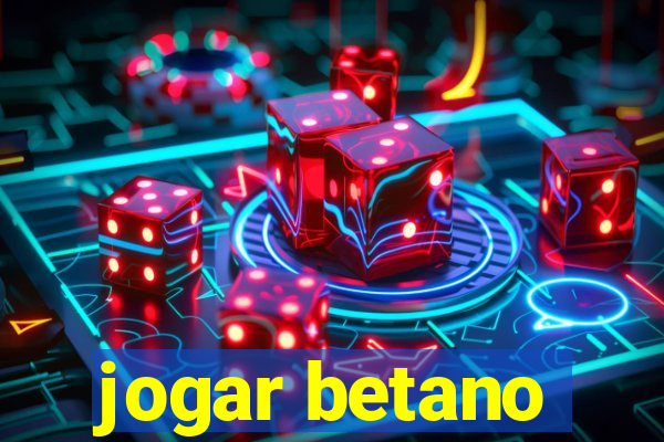 jogar betano