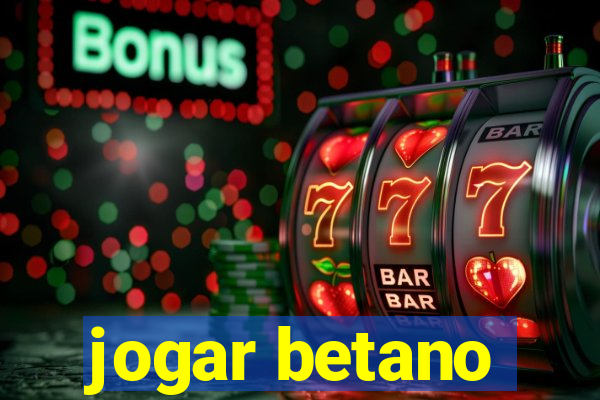 jogar betano