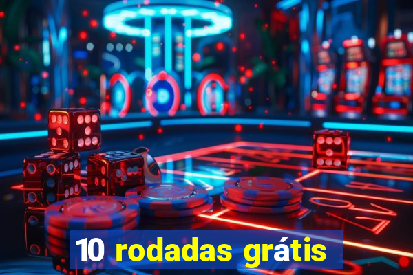 10 rodadas grátis